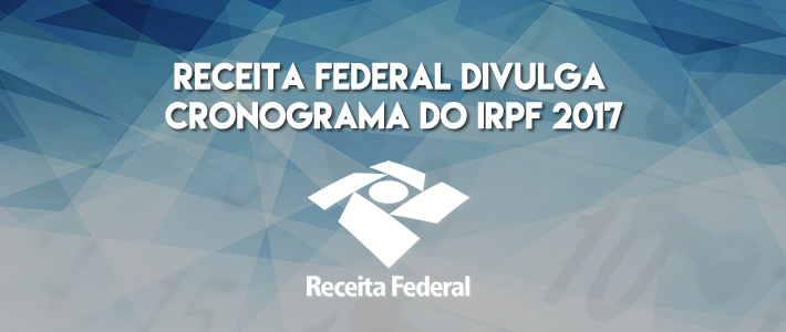 Receita Federal divulga cronograma do IRPF 2017.