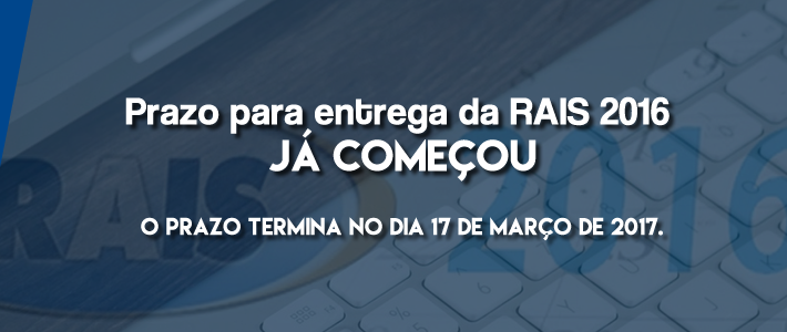 Prazo para entrega da RAIS 2016 já começou